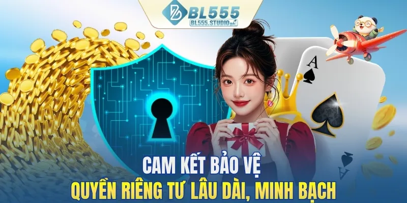 Cam kết bảo vệ quyền riêng tư lâu dài, minh bạch