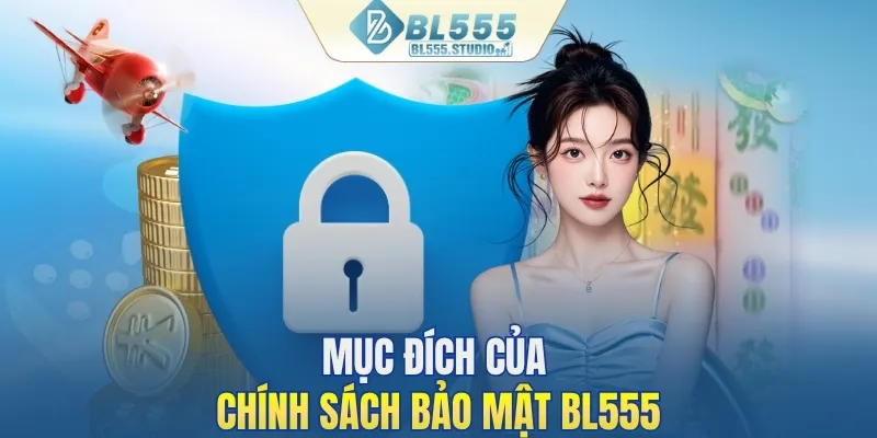 Mục đích của chính sách bảo mật BL555