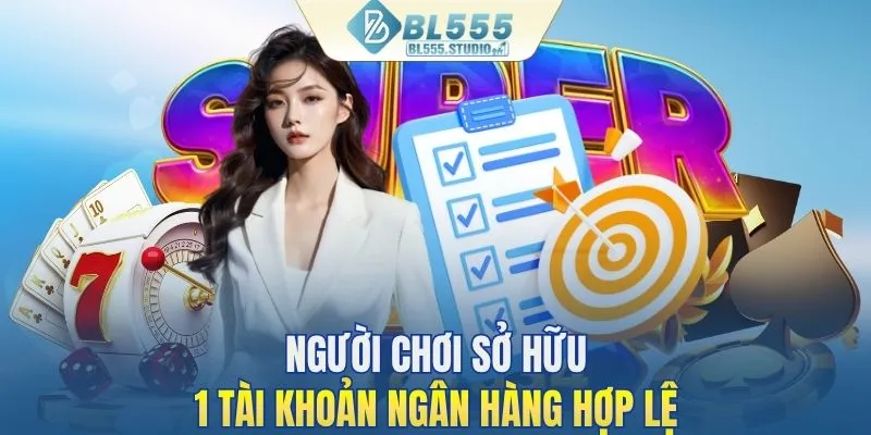 Người chơi sở hữu 1 tài khoản ngân hàng hợp lệ